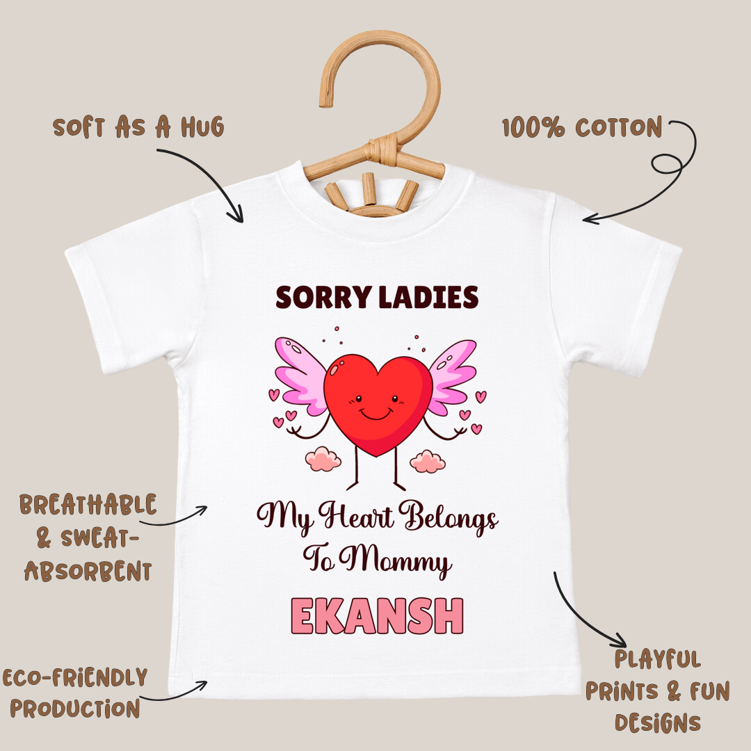 Sorry Ladies My Heart Belongs To My Mommy - Customisable Kids Tshirt