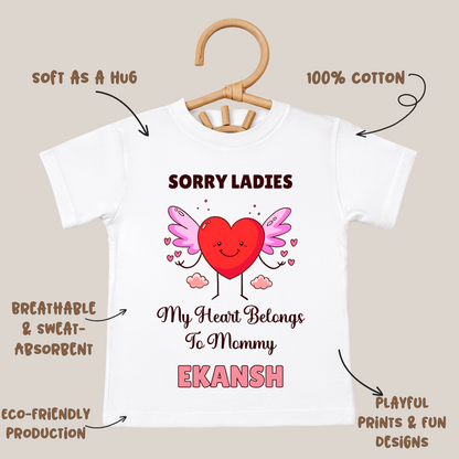 Sorry Ladies My Heart Belongs To My Mommy - Customisable Kids Tshirt