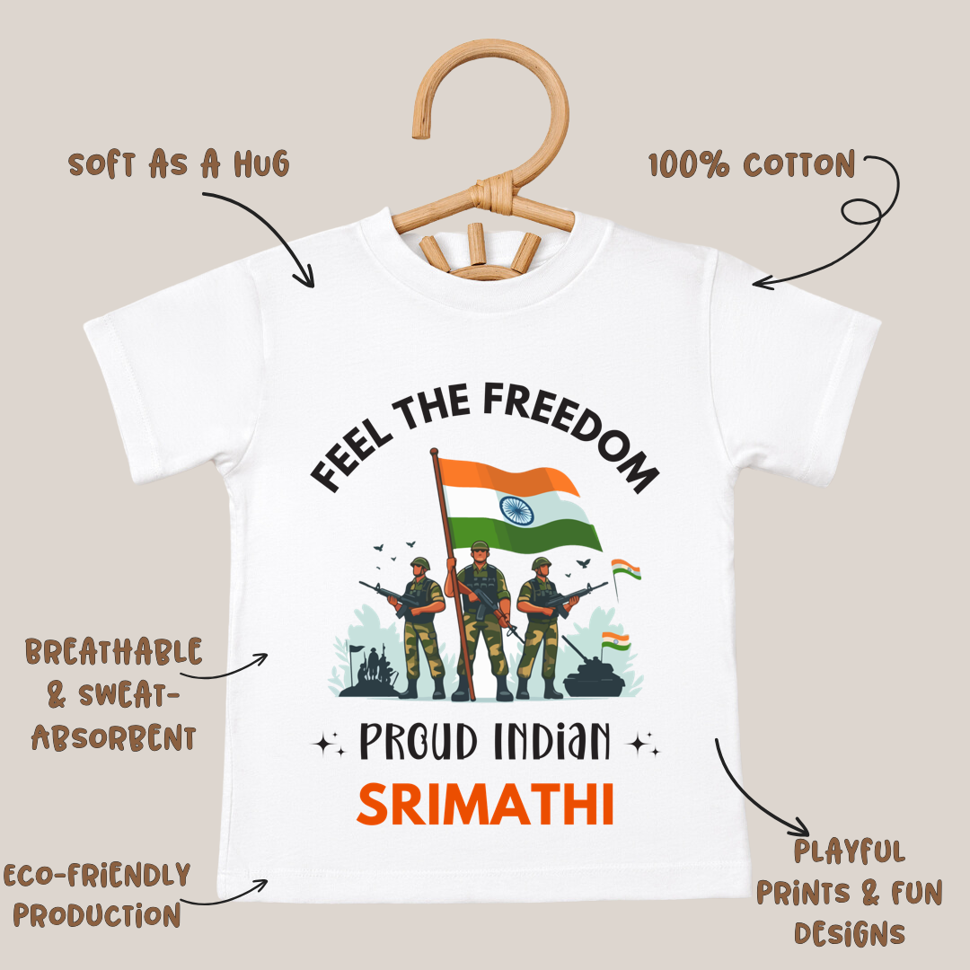 Feel The Freedom , Proud Indian - Customisable Kids Tshirt