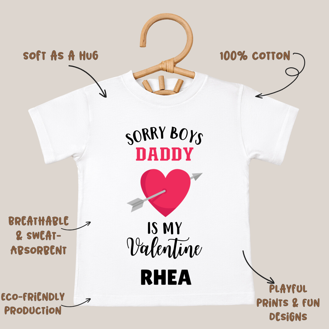 Sorry Boys Daddy Is My Valentine - Customisable Kids Tshirt