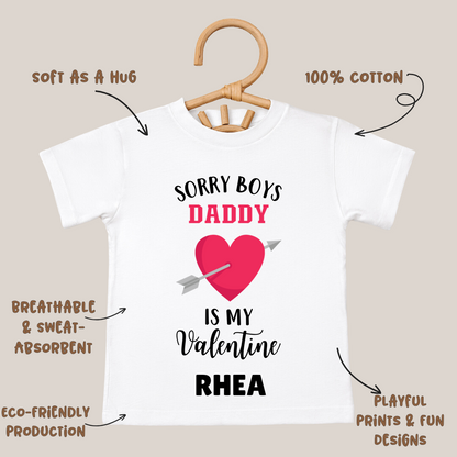 Sorry Boys Daddy Is My Valentine - Customisable Kids Tshirt