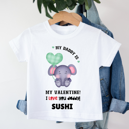 My Daddy Is My Valentine - Customisable Kids Tshirt