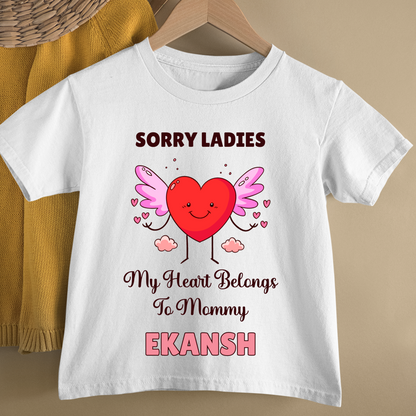 Sorry Ladies My Heart Belongs To My Mommy - Customisable Kids Tshirt