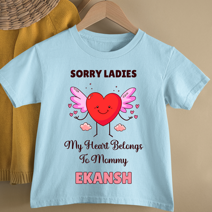 Sorry Ladies My Heart Belongs To My Mommy - Customisable Kids Tshirt