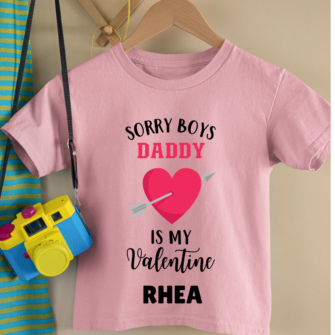 Sorry Boys Daddy Is My Valentine - Customisable Kids Tshirt