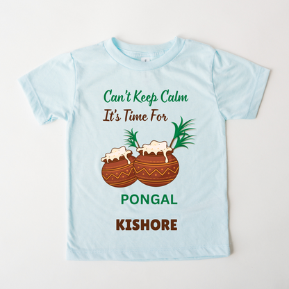 Cant Keep Calm Its Time For Pongal - Custom Kids Tee