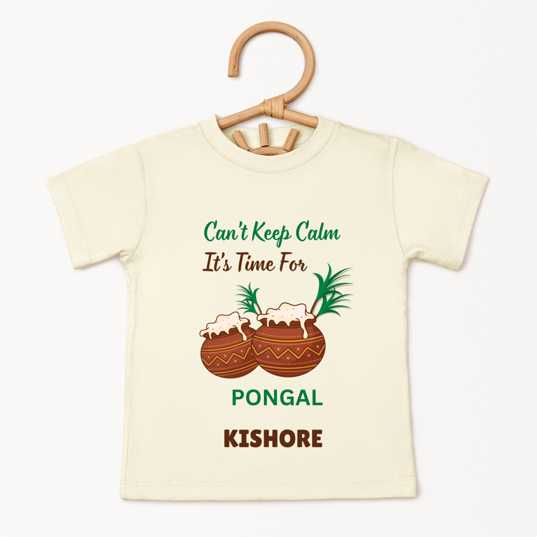 Cant Keep Calm Its Time For Pongal - Custom Kids Tee