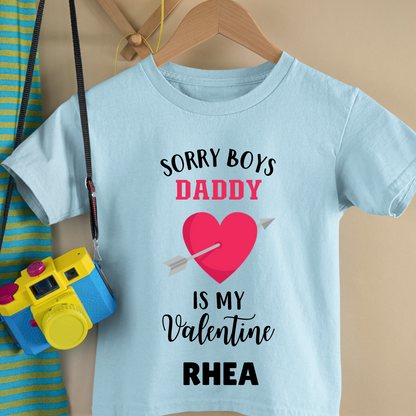 Sorry Boys Daddy Is My Valentine - Customisable Kids Tshirt