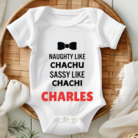 Naughty Like Chachu Sassy Like Chachi - Custom Baby Romper