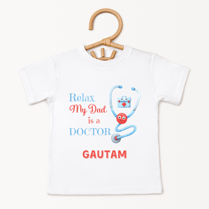 Relax My Dad Is A Doctor - Custom Kids Tee