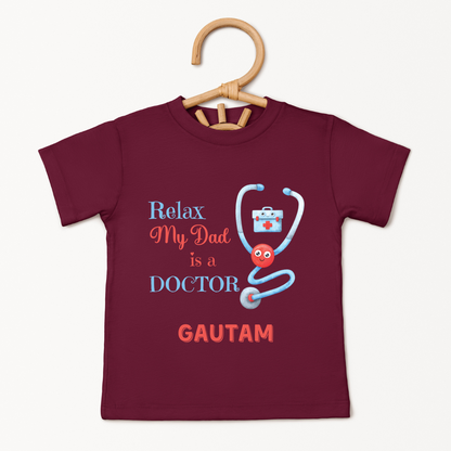 Relax My Dad Is A Doctor - Custom Kids Tee