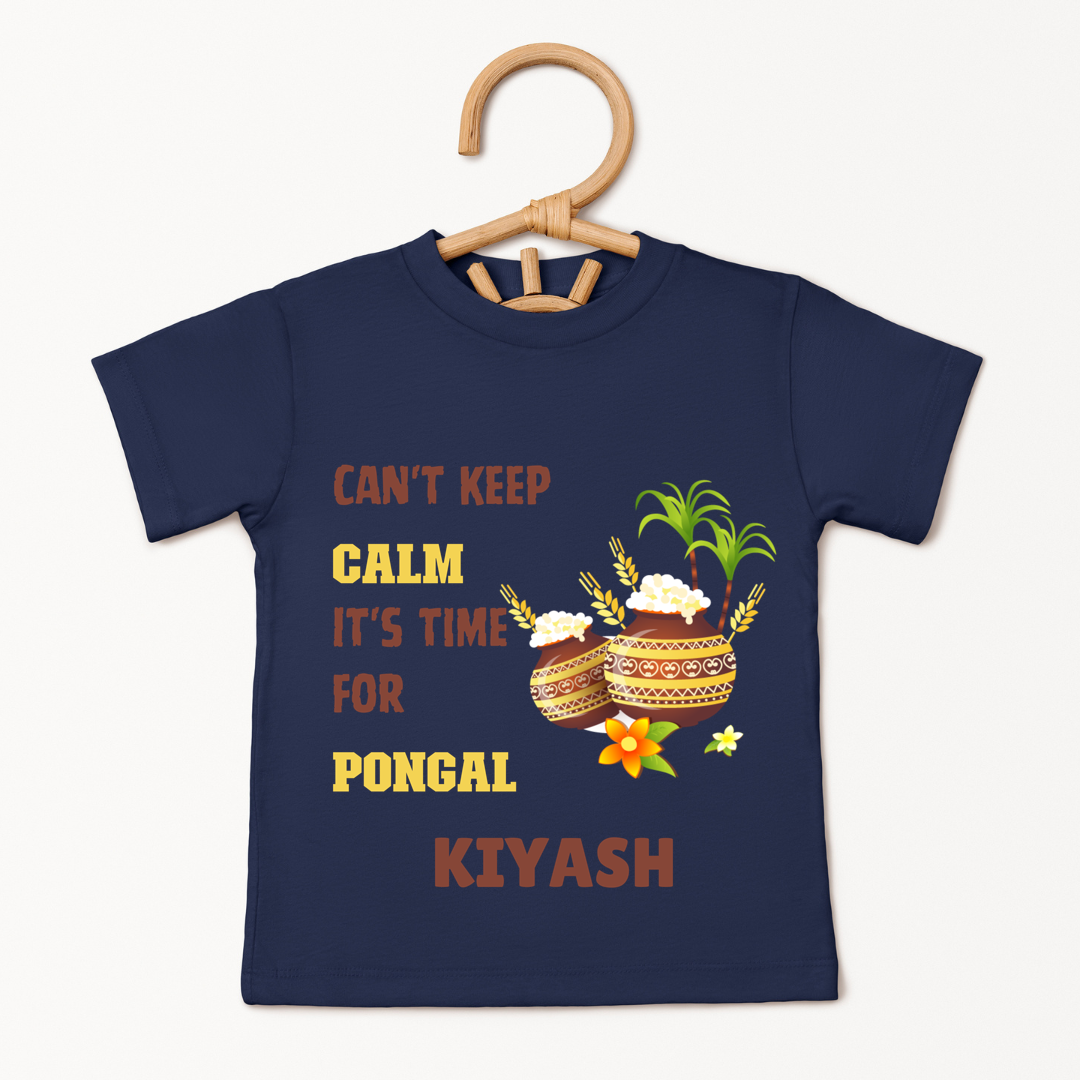 Cant Keep Calm Its Time For Pongal - Custom Kids Tee