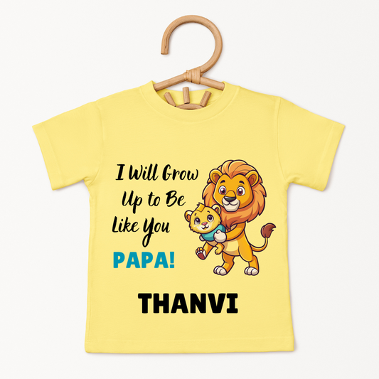 I Will Grow Up To Be Like Papa - Custom Kids Tee